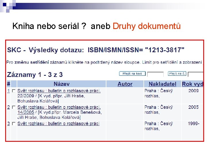 Kniha nebo seriál ? aneb Druhy dokumentů 