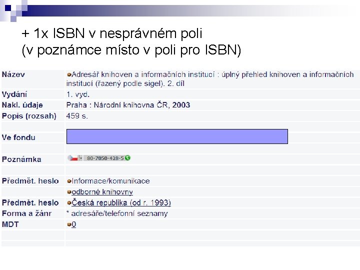 + 1 x ISBN v nesprávném poli (v poznámce místo v poli pro ISBN)