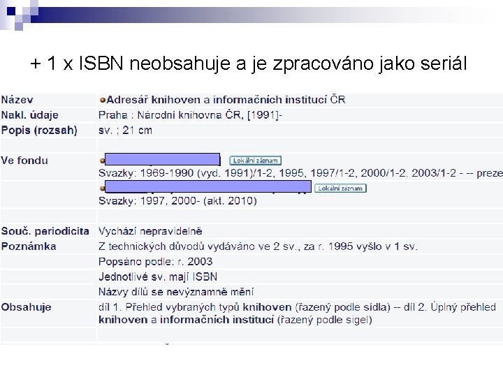 + 1 x ISBN neobsahuje a je zpracováno jako seriál 