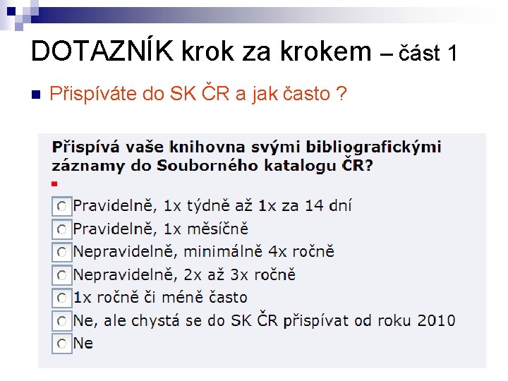 DOTAZNÍK krok za krokem – část 1 n Přispíváte do SK ČR a jak