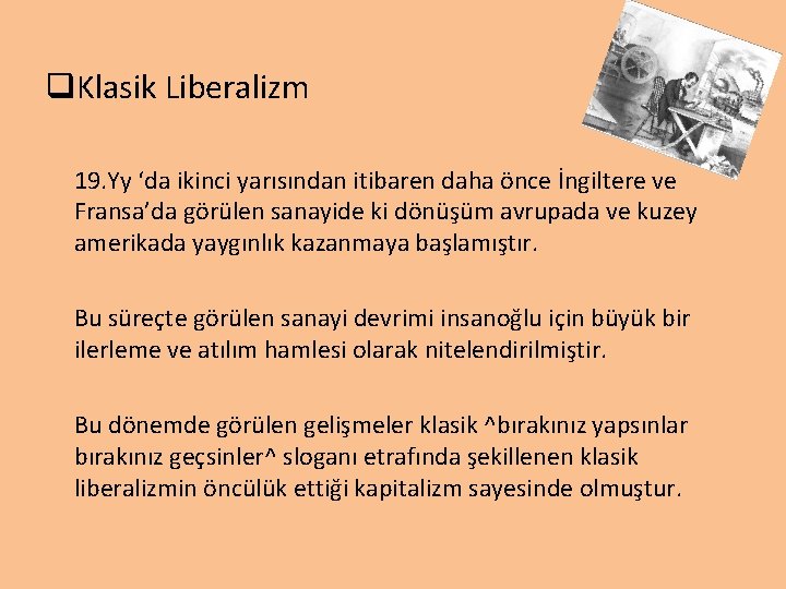 q. Klasik Liberalizm 19. Yy ‘da ikinci yarısından itibaren daha önce İngiltere ve Fransa’da