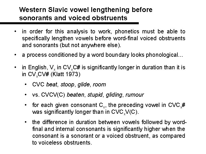 Western Slavic vowel lengthening before sonorants and voiced obstruents • in order for this
