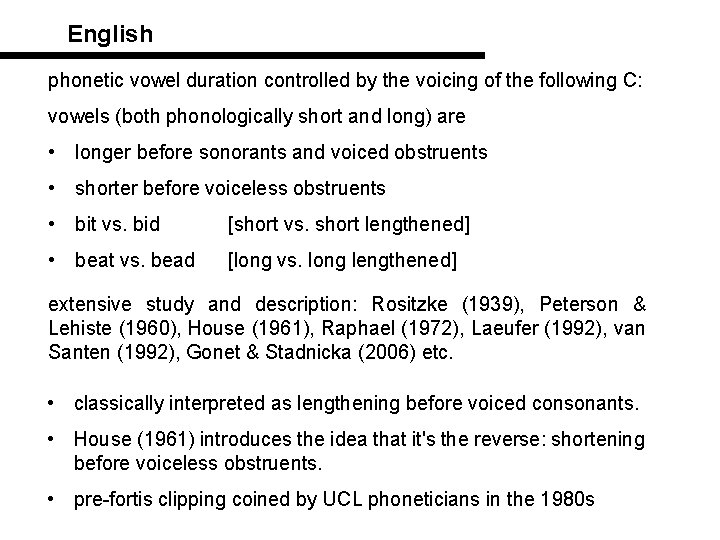 English phonetic vowel duration controlled by the voicing of the following C: vowels (both