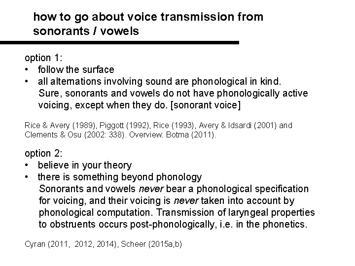 how to go about voice transmission from sonorants / vowels option 1: • follow