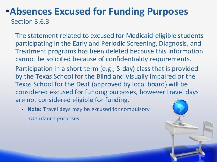  • Absences Excused for Funding Purposes Section 3. 6. 3 • • The