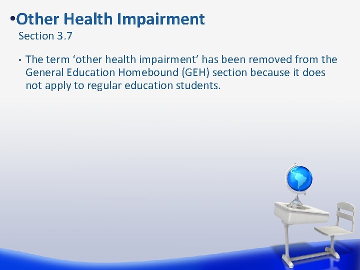  • Other Health Impairment Section 3. 7 • The term ‘other health impairment’