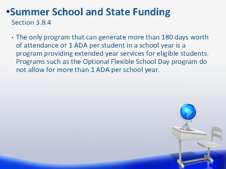  • Summer School and State Funding Section 3. 8. 4 • The only