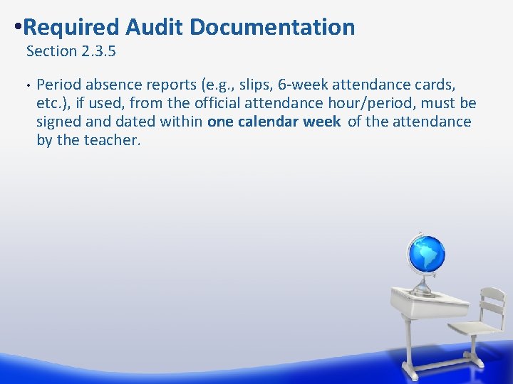  • Required Audit Documentation Section 2. 3. 5 • Period absence reports (e.