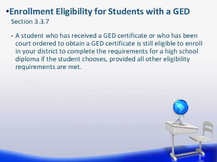  • Enrollment Eligibility for Students with a GED Section 3. 3. 7 •