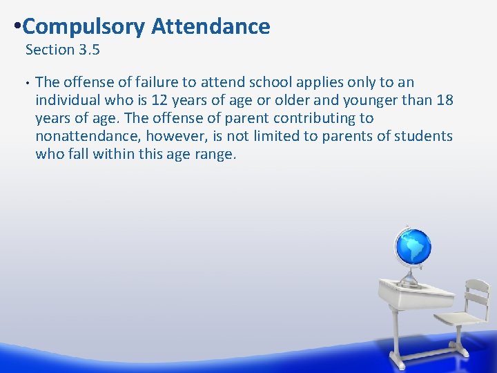  • Compulsory Attendance Section 3. 5 • The offense of failure to attend