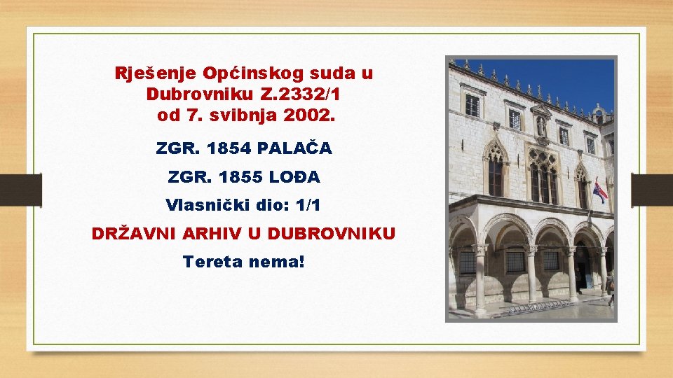 Rješenje Općinskog suda u Dubrovniku Z. 2332/1 od 7. svibnja 2002. ZGR. 1854 PALAČA