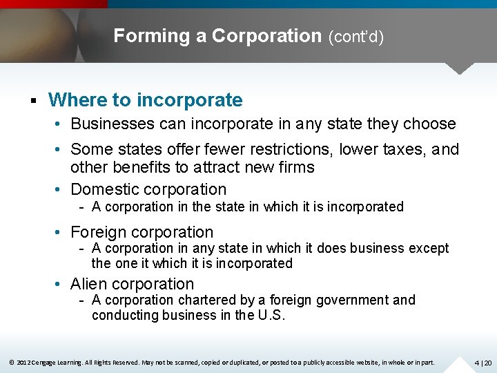 Forming a Corporation (cont’d) § Where to incorporate • Businesses can incorporate in any