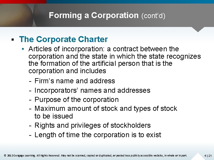 Forming a Corporation (cont’d) § The Corporate Charter • Articles of incorporation: a contract