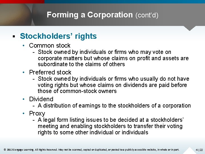 Forming a Corporation (cont’d) § Stockholders’ rights • Common stock - Stock owned by