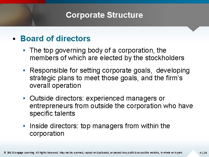 Corporate Structure § Board of directors • The top governing body of a corporation,