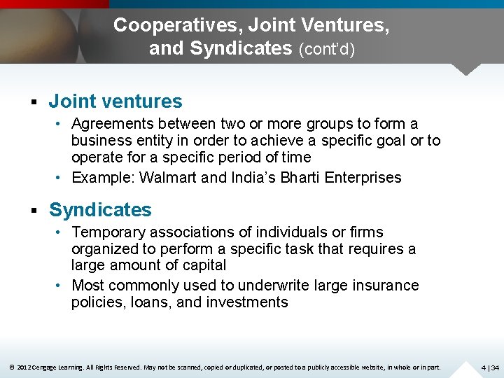 Cooperatives, Joint Ventures, and Syndicates (cont’d) § Joint ventures • Agreements between two or