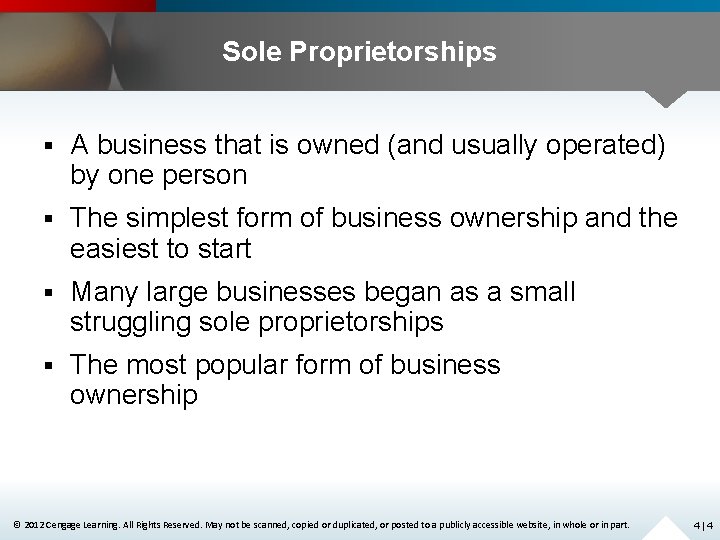 Sole Proprietorships § A business that is owned (and usually operated) by one person