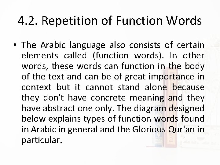 4. 2. Repetition of Function Words • The Arabic language also consists of certain
