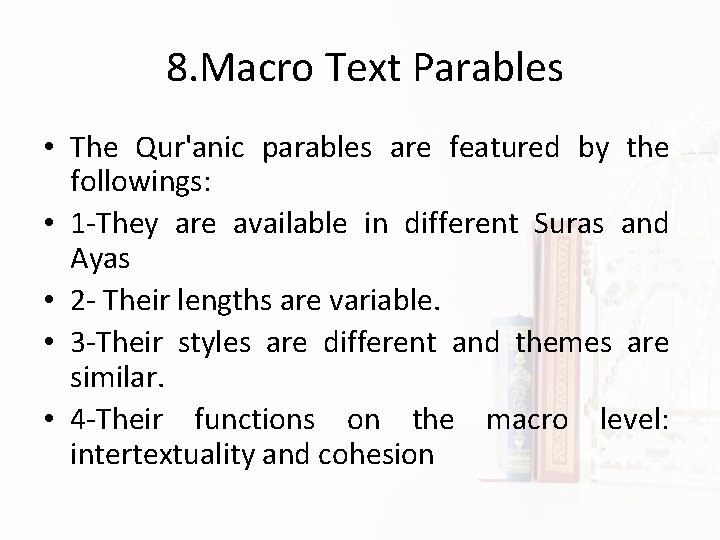 8. Macro Text Parables • The Qur'anic parables are featured by the followings: •