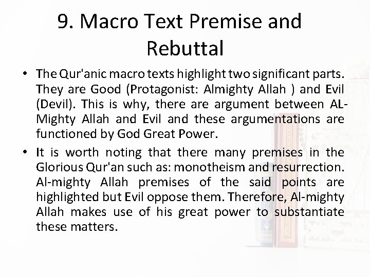9. Macro Text Premise and Rebuttal • The Qur'anic macro texts highlight two significant