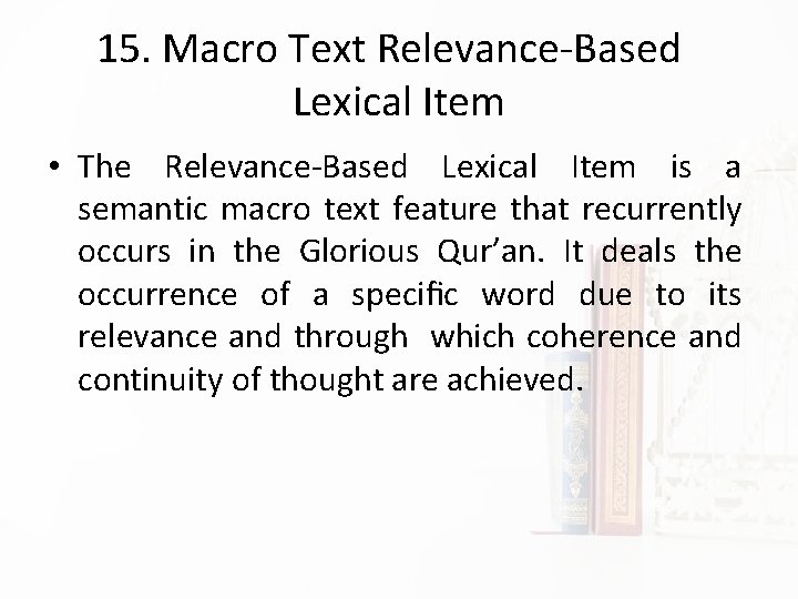 15. Macro Text Relevance-Based Lexical Item • The Relevance-Based Lexical Item is a semantic