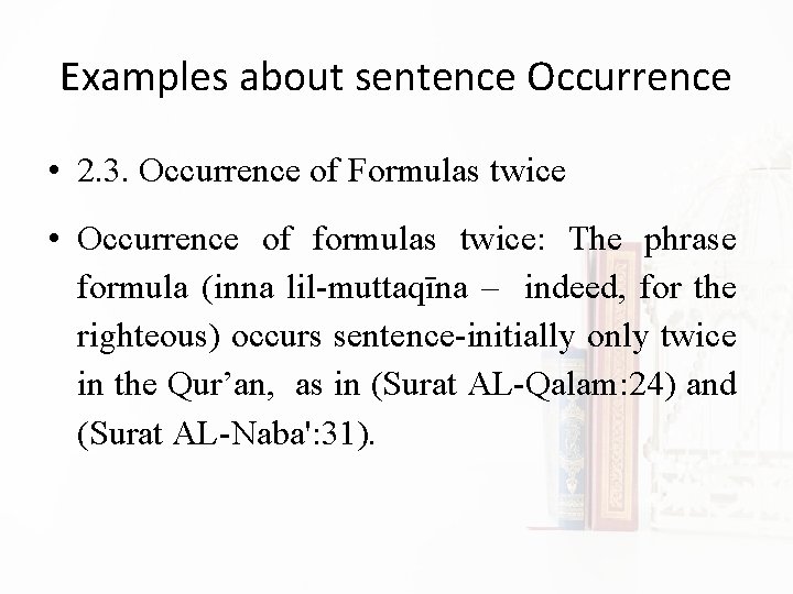 Examples about sentence Occurrence • 2. 3. Occurrence of Formulas twice • Occurrence of