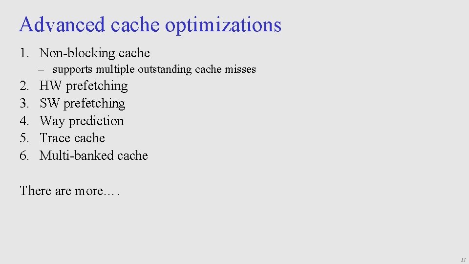 Advanced cache optimizations 1. Non-blocking cache – supports multiple outstanding cache misses 2. 3.