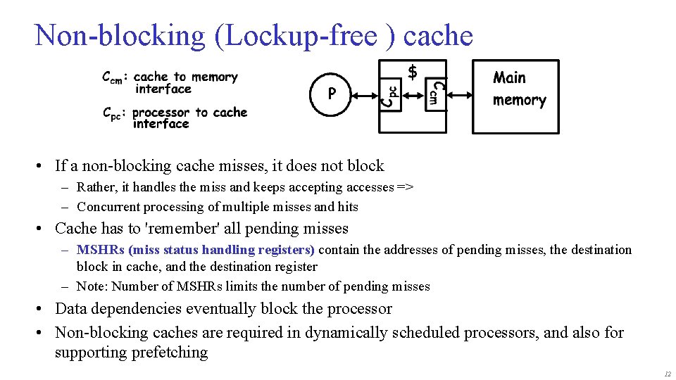 Non-blocking (Lockup-free ) cache • If a non-blocking cache misses, it does not block