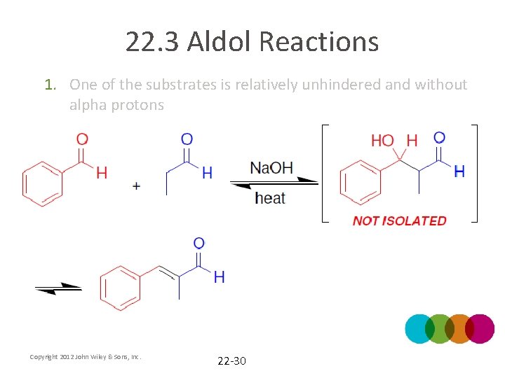 22. 3 Aldol Reactions 1. One of the substrates is relatively unhindered and without