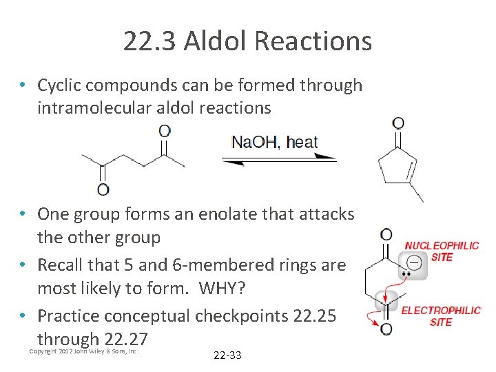 22. 3 Aldol Reactions • Cyclic compounds can be formed through intramolecular aldol reactions