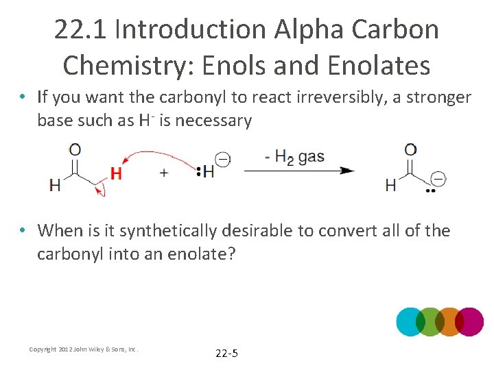 22. 1 Introduction Alpha Carbon Chemistry: Enols and Enolates • If you want the