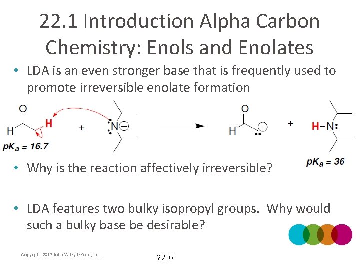 22. 1 Introduction Alpha Carbon Chemistry: Enols and Enolates • LDA is an even