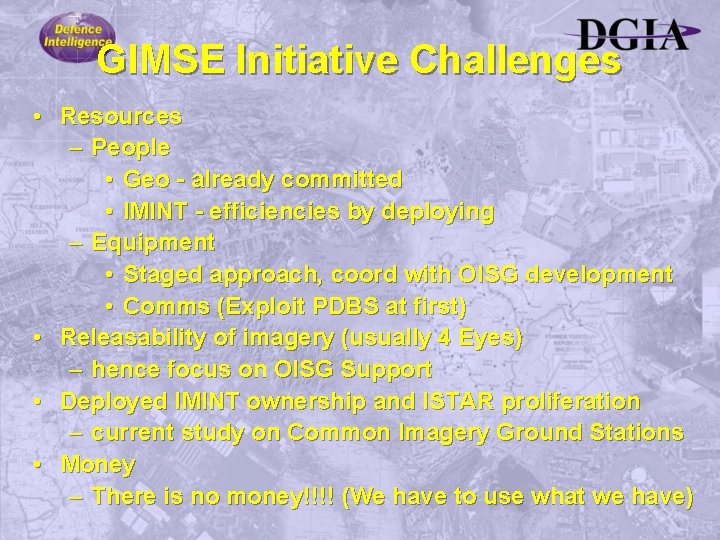GIMSE Initiative Challenges • Resources – People • Geo - already committed • IMINT
