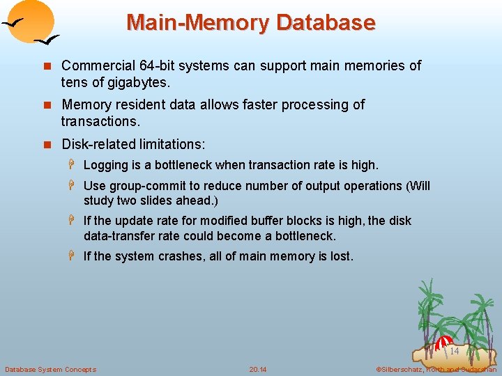 Main-Memory Database n Commercial 64 -bit systems can support main memories of tens of