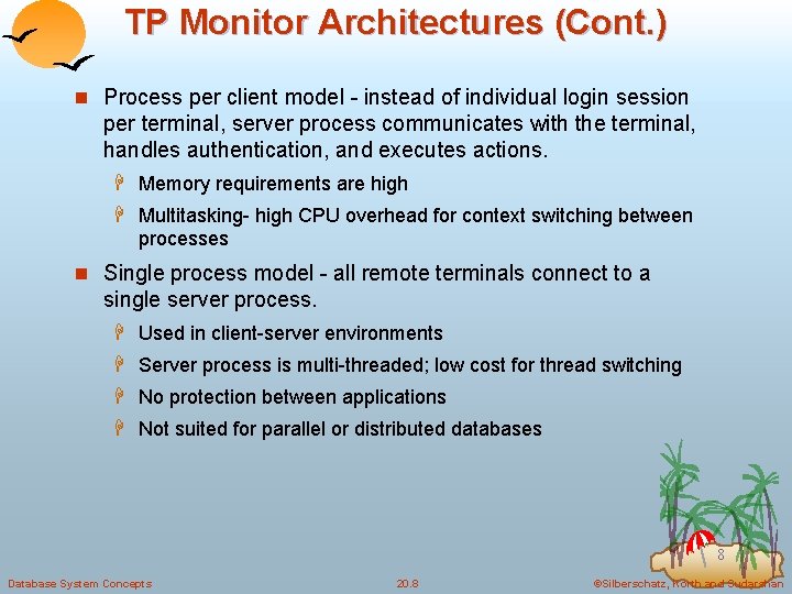 TP Monitor Architectures (Cont. ) n Process per client model - instead of individual