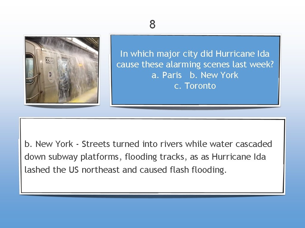 8 In which major city did Hurricane Ida cause these alarming scenes last week?