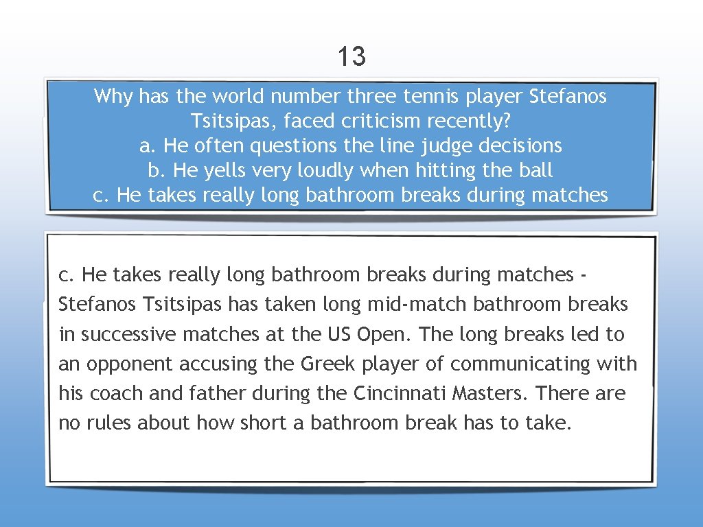 13 Why has the world number three tennis player Stefanos Tsitsipas, faced criticism recently?