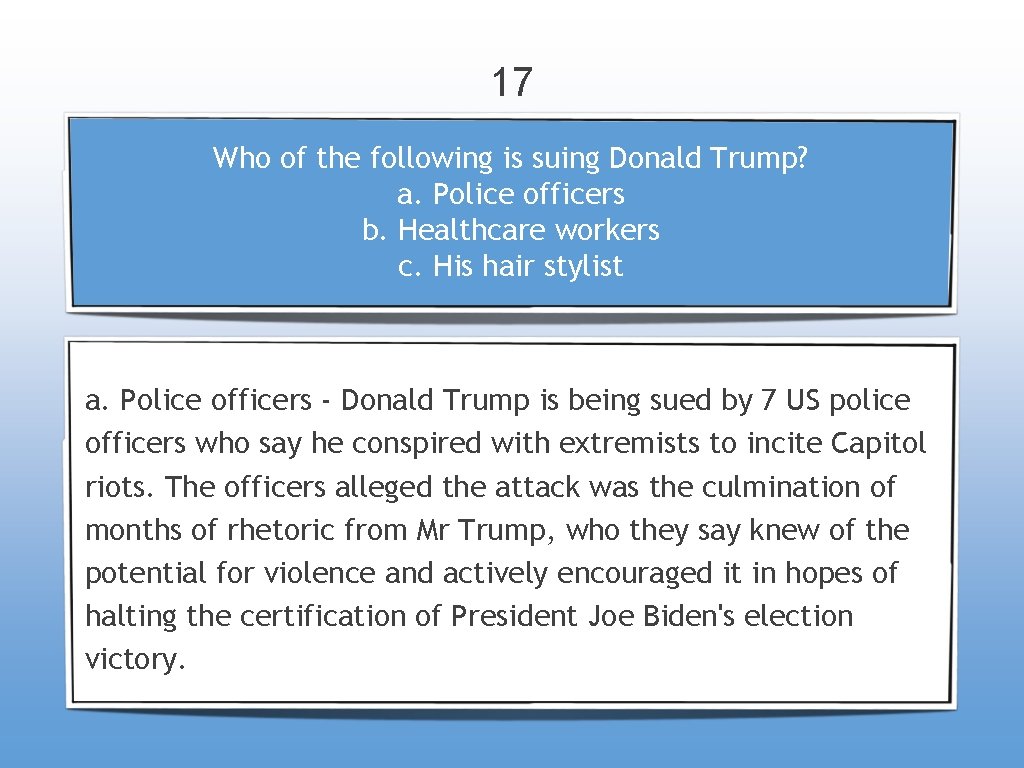 17 Who of the following is suing Donald Trump? a. Police officers b. Healthcare