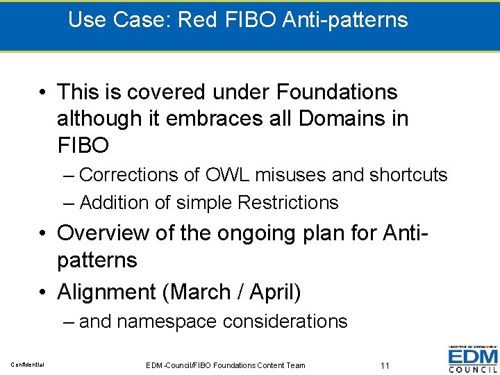 Use Case: Red FIBO Anti-patterns • This is covered under Foundations although it embraces