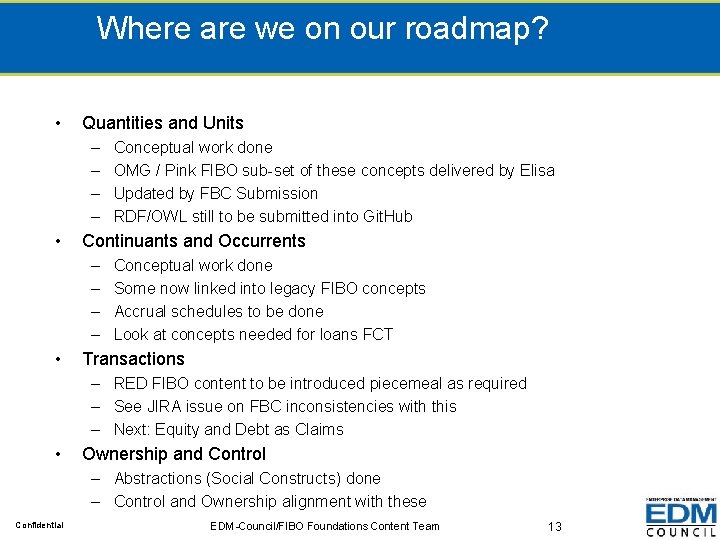 Where are we on our roadmap? • Quantities and Units – – • Continuants