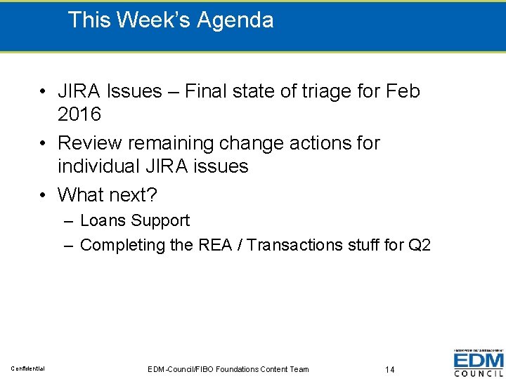 This Week’s Agenda • JIRA Issues – Final state of triage for Feb 2016