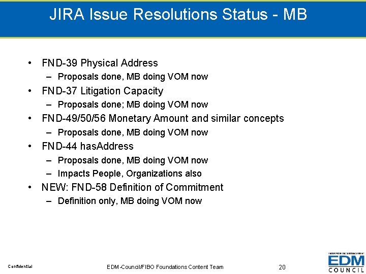 JIRA Issue Resolutions Status - MB • FND-39 Physical Address – Proposals done, MB