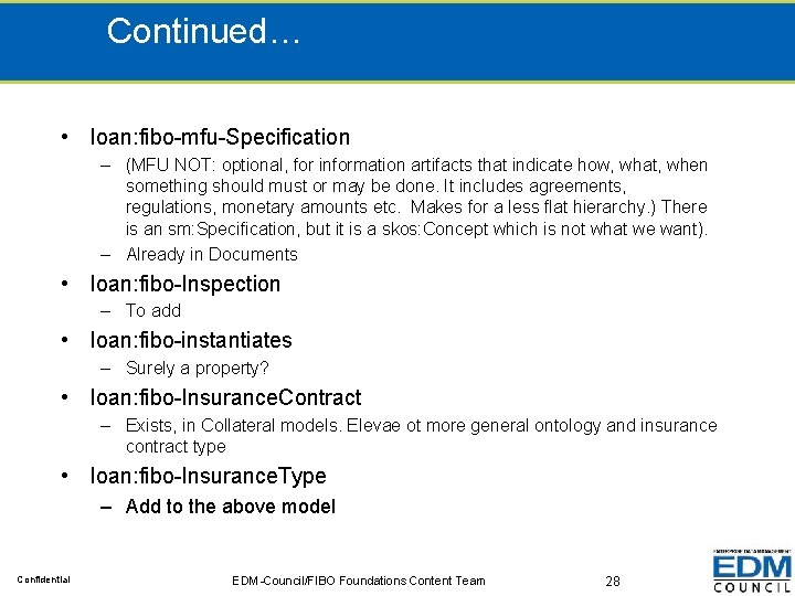 Continued… • loan: fibo-mfu-Specification – (MFU NOT: optional, for information artifacts that indicate how,
