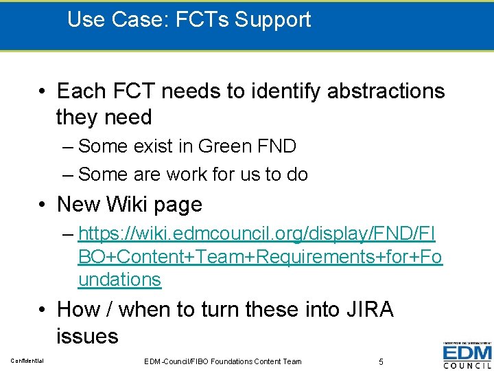 Use Case: FCTs Support • Each FCT needs to identify abstractions they need –