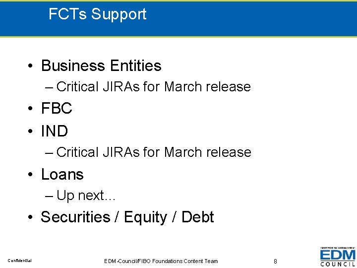 FCTs Support • Business Entities – Critical JIRAs for March release • FBC •