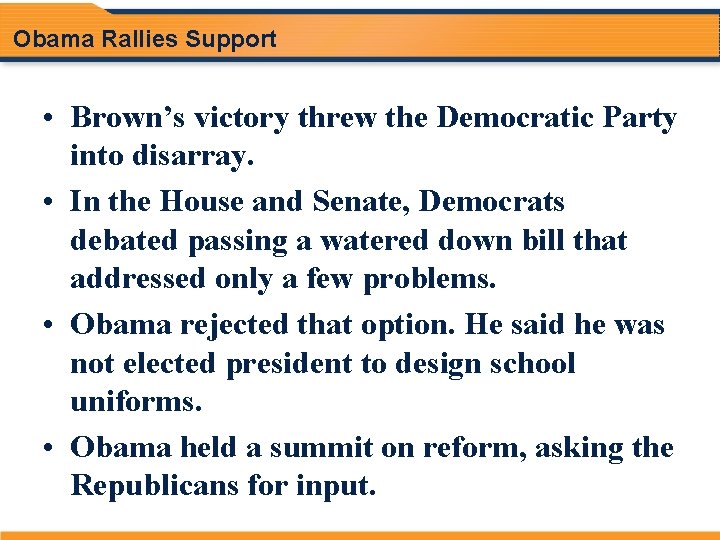 Obama Rallies Support • Brown’s victory threw the Democratic Party into disarray. • In