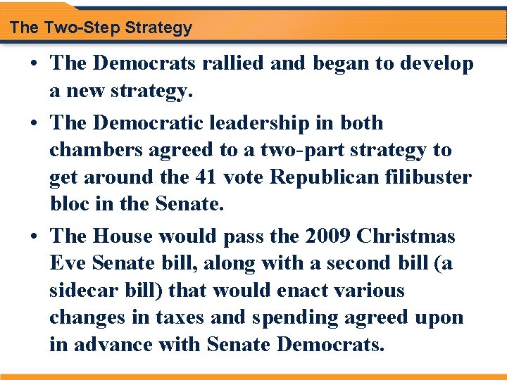 The Two-Step Strategy • The Democrats rallied and began to develop a new strategy.