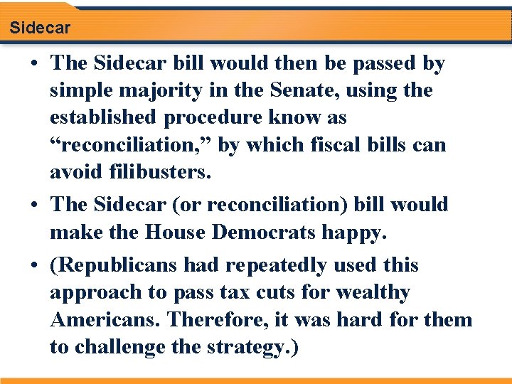 Sidecar • The Sidecar bill would then be passed by simple majority in the