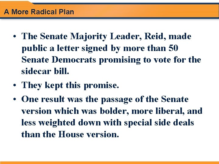 A More Radical Plan • The Senate Majority Leader, Reid, made public a letter