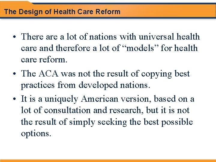 The Design of Health Care Reform • There a lot of nations with universal